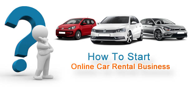 discuss that how to start car rental business?