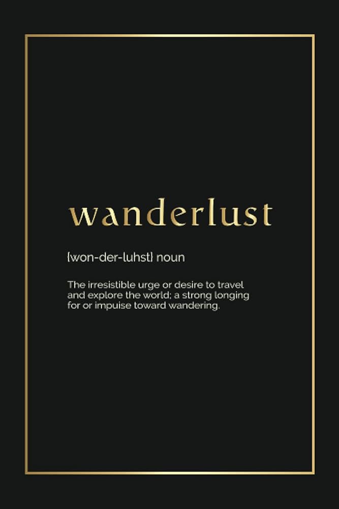 what does wanderlust meaning have to be?