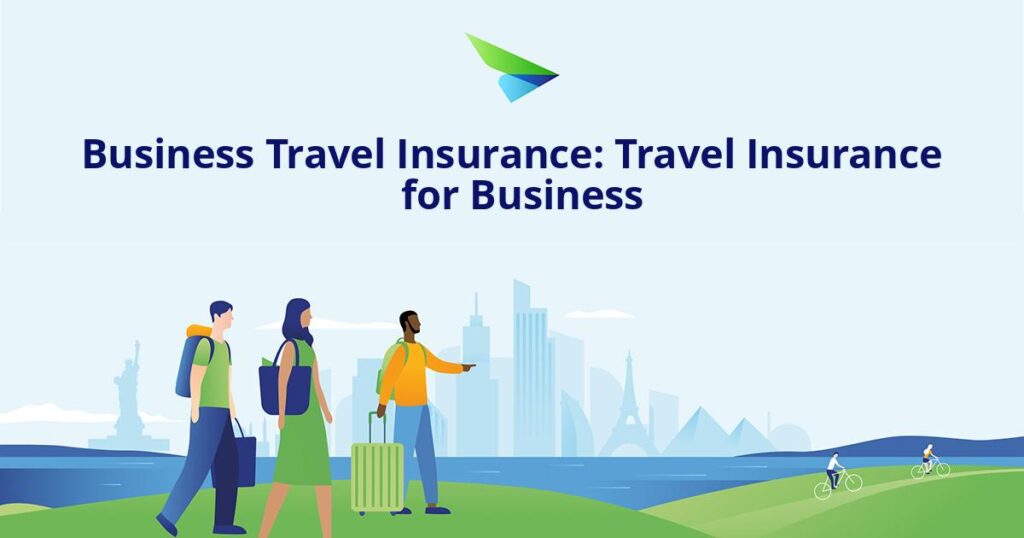what is business travel insurance and how does it work?