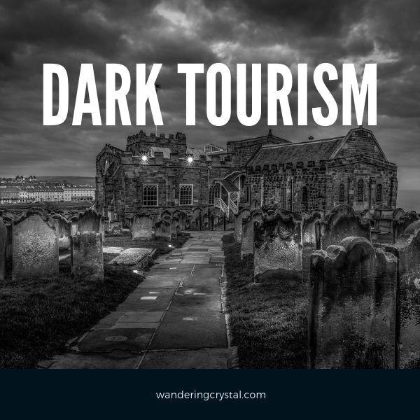 discuss what is dark tourism?